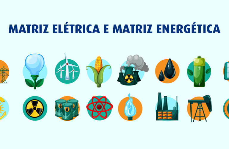 principais diferenças e a importância da matriz elétrica e energética